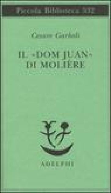 Il «Dom Juan» di Molière - NA - Cesare Garboli