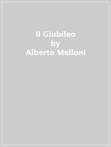 Il Giubileo - Alberto Melloni