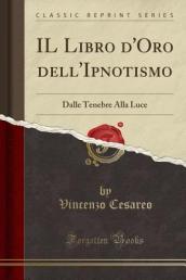 Il Libro d Oro Dell ipnotismo