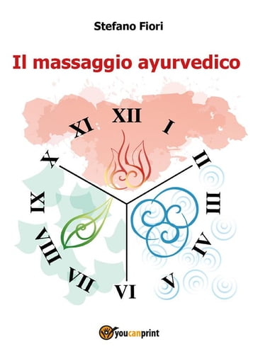 Il Massaggio Ayurvedico - Stefano Fiori