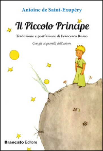 Il Piccolo Principe - Antoine de Saint-Exupéry