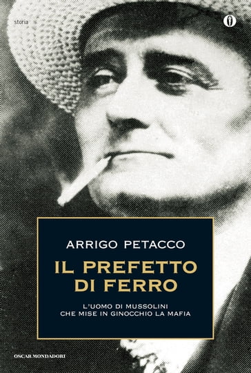 Il Prefetto di ferro - Arrigo Petacco