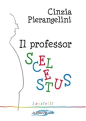 Il Professor Scelestus