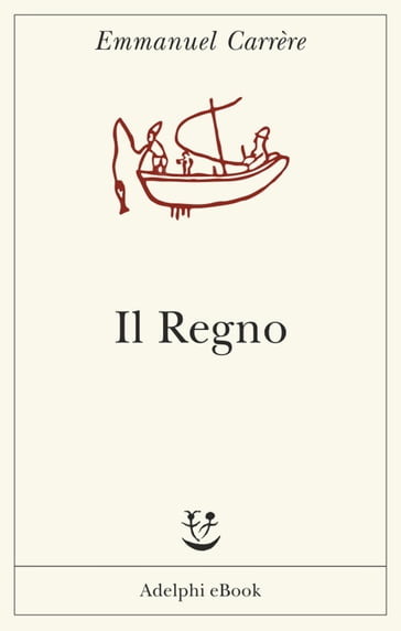 Il Regno - Emmanuel Carrère