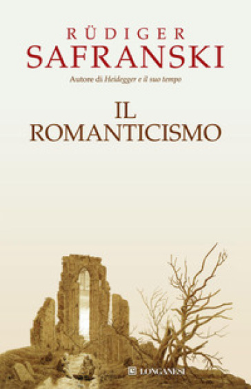 Il Romanticismo - Rudiger Safranski