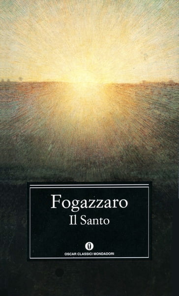 Il Santo - Anna Maria Moroni - Antonio Fogazzaro