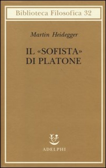 Il «Sofista» di Platone - Martin Heidegger