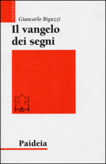 Il Vangelo dei segni - Giancarlo Biguzzi