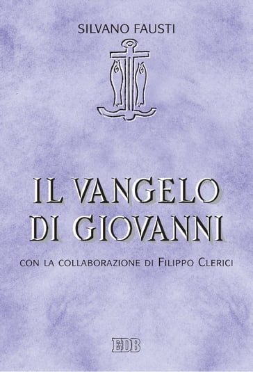 Il Vangelo di Giovanni - Silvano Fausti