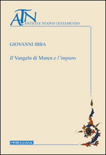 Il Vangelo di Marco e l'impuro - Giovanni Ibba