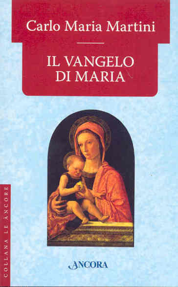 Il Vangelo di Maria - Carlo Maria Martini