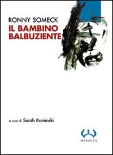 Il bambino balbuziente - Ronny Someck