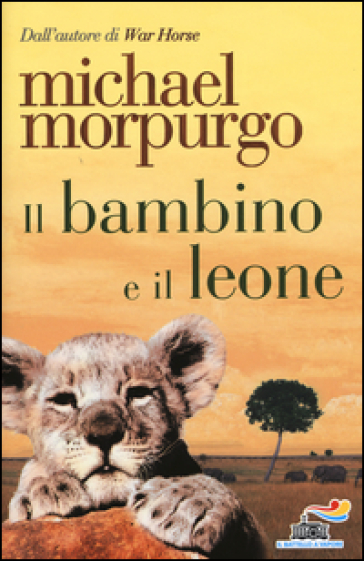 Il bambino e il leone - Michael Morpurgo