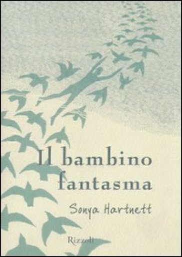 Il bambino fantasma - Sonya Hartnett