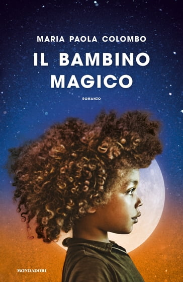 Il bambino magico - Maria Paola Colombo