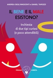 Il bene e il male esistono?