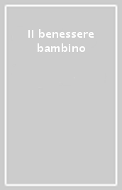 Il benessere bambino