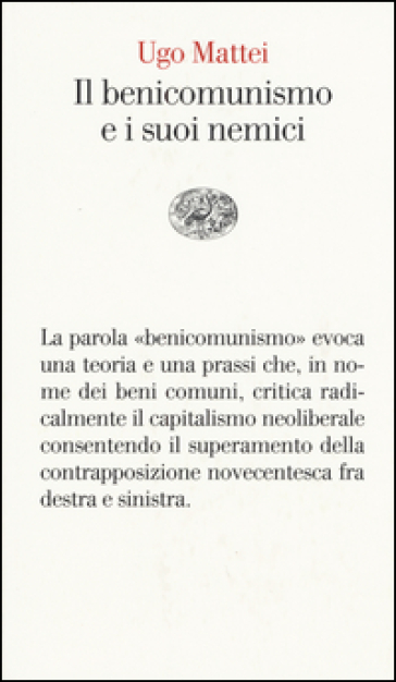 Il benicomunismo e i suoi nemici - Ugo Mattei