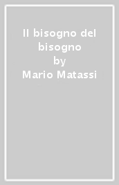 Il bisogno del bisogno