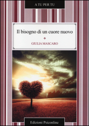 Il bisogno di un cuore nuovo - Giulia Mascaro