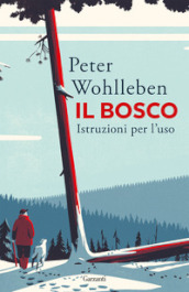 Il bosco. Istruzioni per l uso