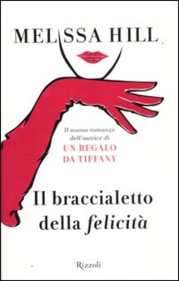 Il braccialetto della felicità - Melissa Hill