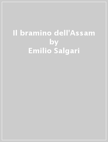 Il bramino dell'Assam - Emilio Salgari