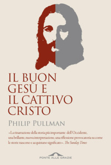 Il buon Gesù e il cattivo Cristo - Philip Pullman