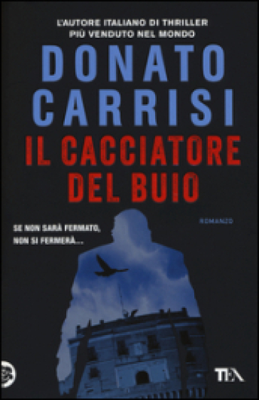 Il cacciatore del buio - Donato Carrisi