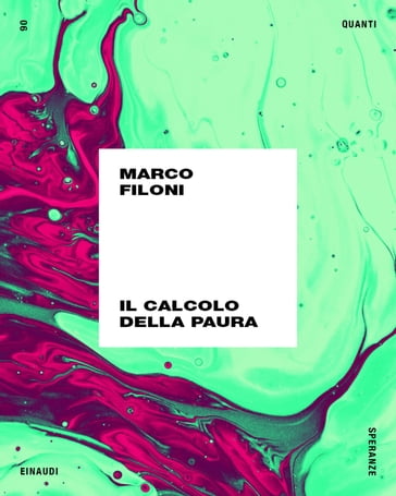 Il calcolo della paura - Marco Filoni