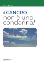 Il cancro non è una condanna!