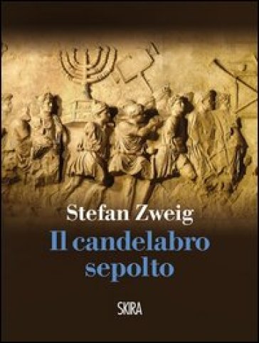 Il candelabro sepolto - Stefan Zweig