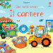 Il cantiere. Ediz. a colori