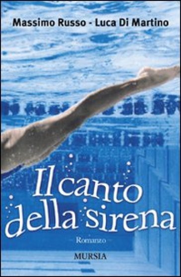 Il canto della sirena - Luca Di Martino - Massimo Russo