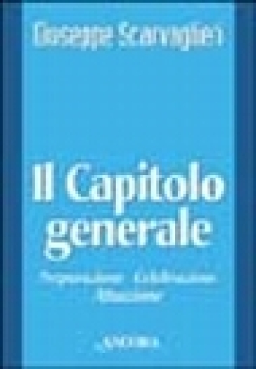 Il capitolo generale - Giuseppe Scarvaglieri