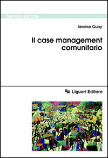 Il case management comunitario - Jerome Guay