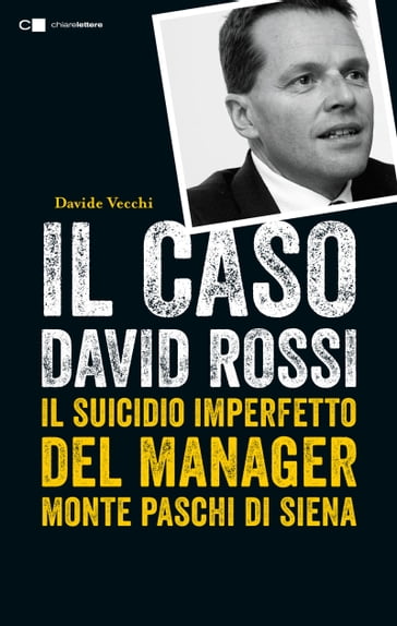 Il caso David Rossi - Davide Vecchi