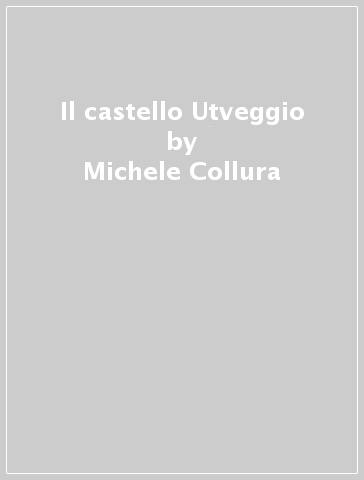 Il castello Utveggio - Michele Collura