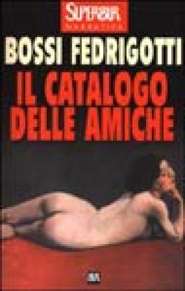 Il catalogo delle amiche - Isabella Bossi Fedrigotti