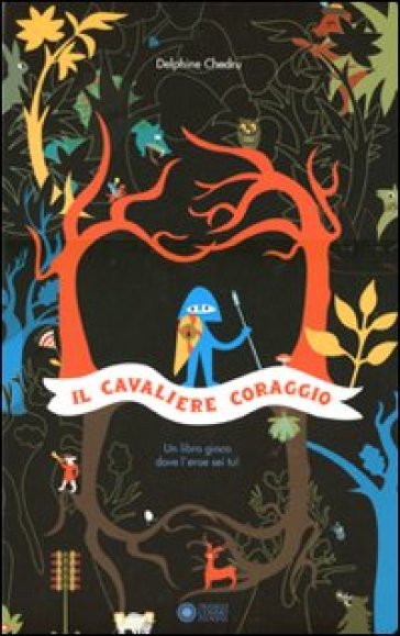 Il cavaliere Coraggio - Delphine Chedru