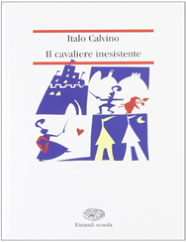 Il cavaliere inesistente - Italo Calvino