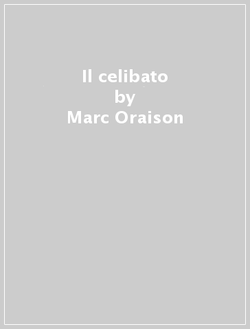 Il celibato - Marc Oraison