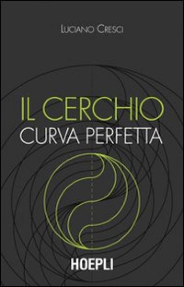 Il cerchio curva perfetta - Luciano Cresci