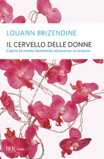 Il cervello delle donne - Louann Brizendine