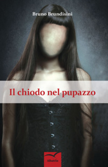 Il chiodo nel pupazzo - Bruno Brundisini