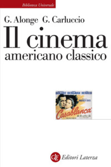 Il cinema americano classico - Giaime Alonge - Giulia Carluccio