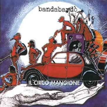 Il circo mangione - Bandabardo