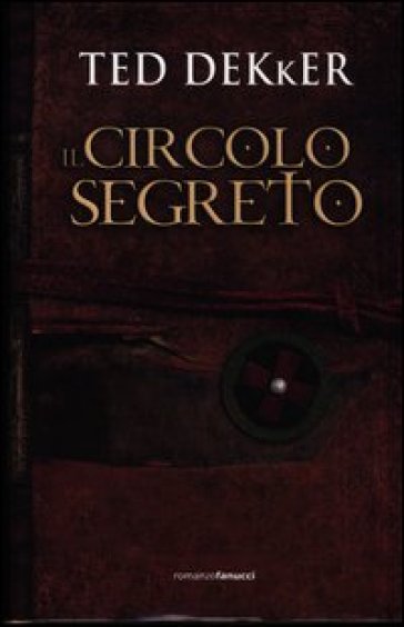 Il circolo segreto - Ted Dekker