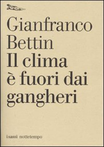 Il clima è fuori dai gangheri - Gianfranco Bettin