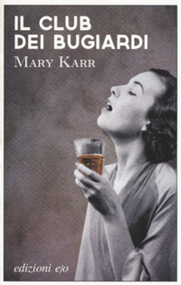 Il club dei bugiardi - Mary Karr